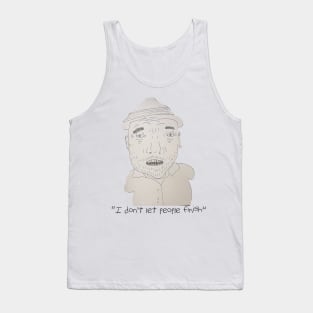 I don't let people finish Tank Top